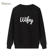 Load image into Gallery viewer, New Arrival WIFEY Letters Print Sweatshirt Casual Funny Hoodie Winter Autumn Women Lasdies Pullover Loose Fleece Brand Clothing