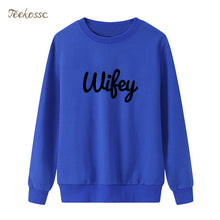 Load image into Gallery viewer, New Arrival WIFEY Letters Print Sweatshirt Casual Funny Hoodie Winter Autumn Women Lasdies Pullover Loose Fleece Brand Clothing