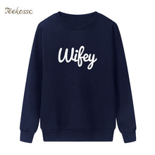 Load image into Gallery viewer, New Arrival WIFEY Letters Print Sweatshirt Casual Funny Hoodie Winter Autumn Women Lasdies Pullover Loose Fleece Brand Clothing