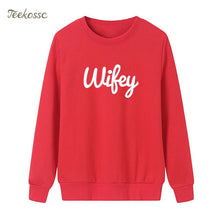 Load image into Gallery viewer, New Arrival WIFEY Letters Print Sweatshirt Casual Funny Hoodie Winter Autumn Women Lasdies Pullover Loose Fleece Brand Clothing